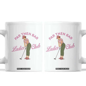 Par Then Bar Ladies Club Vintage Coffee Mug Retro Womens Golfing 19th Hole Humor Preppy Country TS02 White Print Your Wear