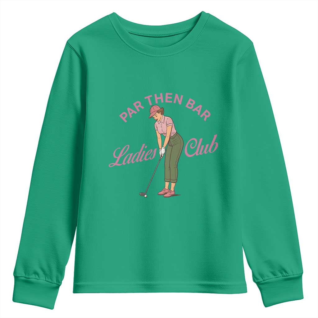 Par Then Bar Ladies Club Vintage Youth Sweatshirt Retro Womens Golfing 19th Hole Humor Preppy Country TS02 Irish Green Print Your Wear