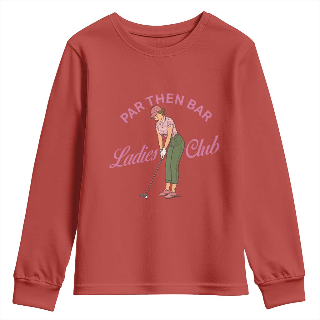 Par Then Bar Ladies Club Vintage Youth Sweatshirt Retro Womens Golfing 19th Hole Humor Preppy Country TS02 Red Print Your Wear