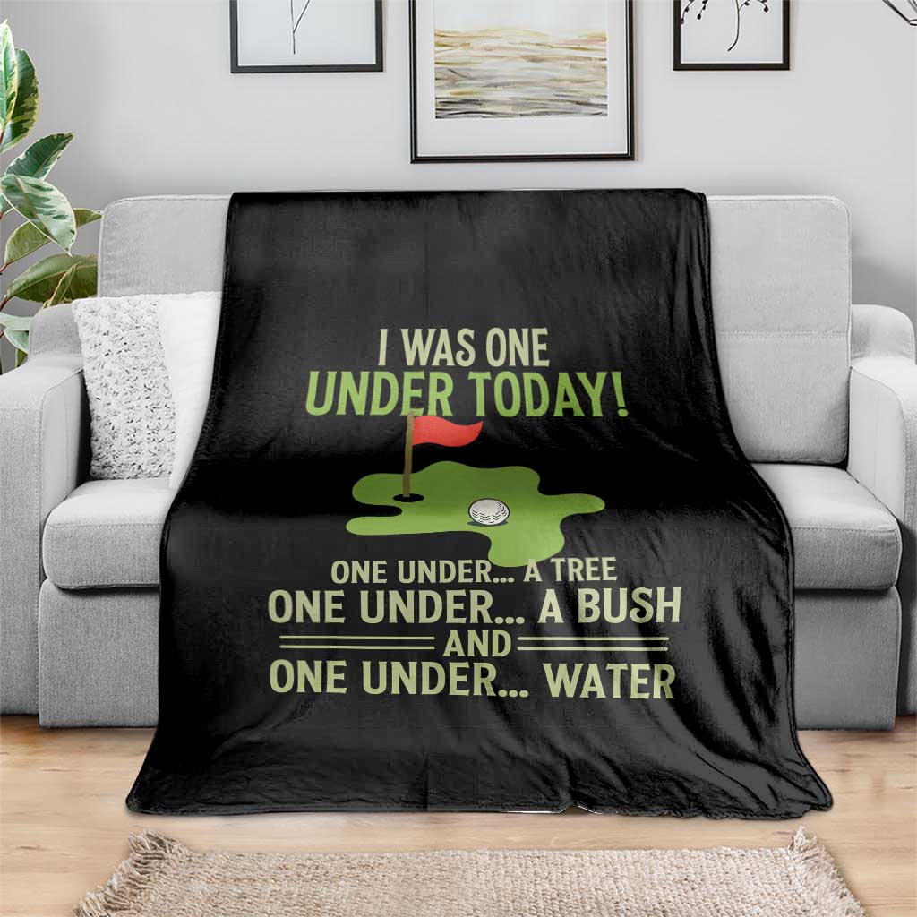 I Was One Under Today Funny Golf Humor Throw Blanket Sarcastic Golfer Joke Gift for Amateur Golfing Enthusiasts n Dads TS02 Print Your Wear
