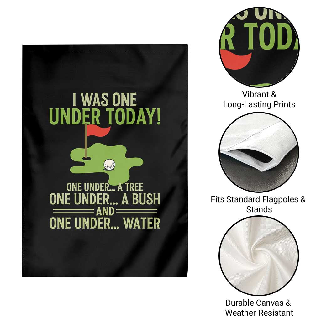 I Was One Under Today Funny Golf Humor Garden Flag Sarcastic Golfer Joke Gift for Amateur Golfing Enthusiasts n Dads TS02 Print Your Wear