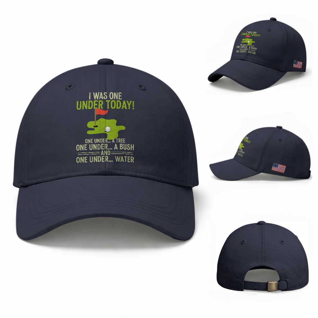 I Was One Under Today Funny Golf Humor Baseball Cap Sarcastic Golfer Joke Gift for Amateur Golfing Enthusiasts n Dads TS02 Baseball Cap Universal Fit Navy Print Your Wear