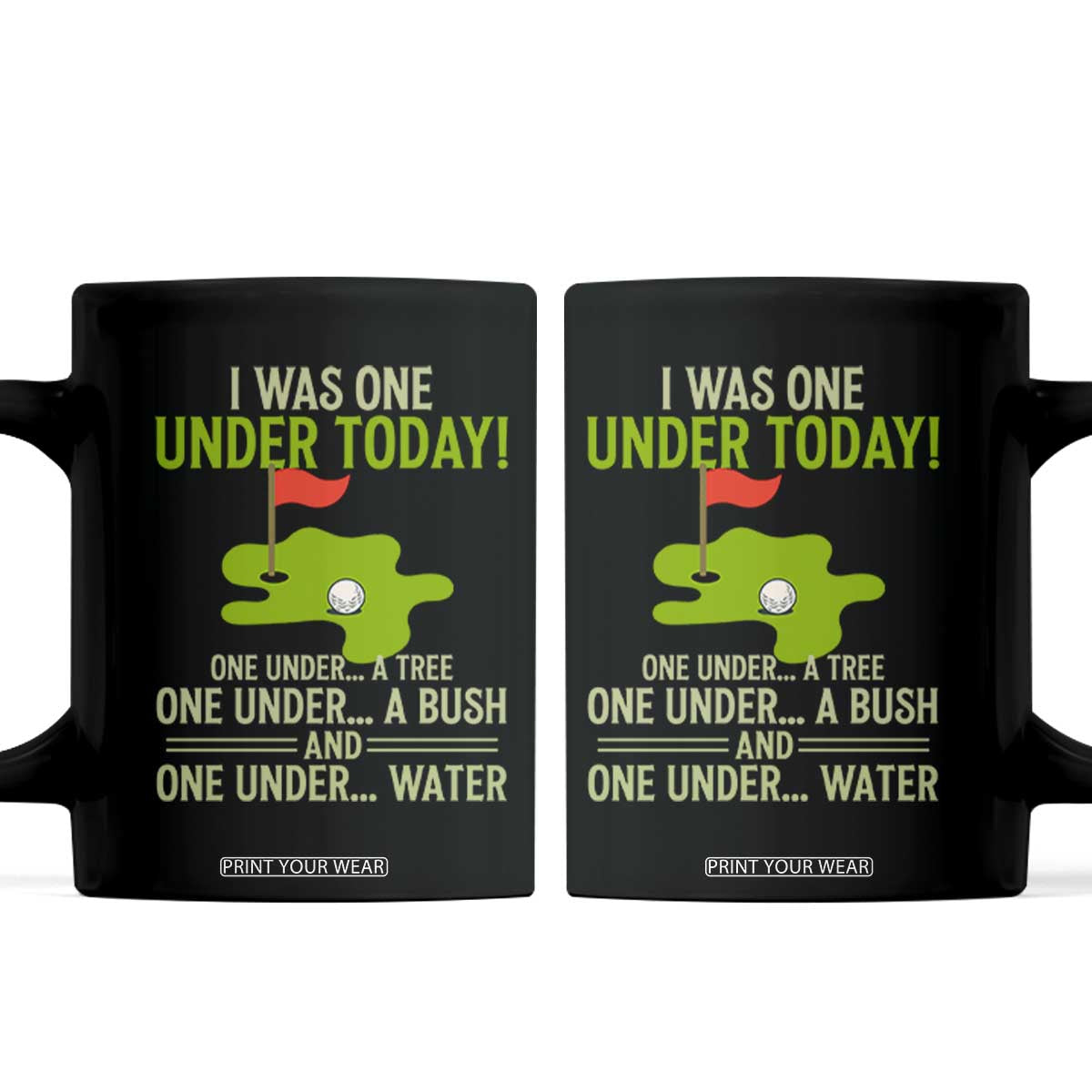 I Was One Under Today Funny Golf Humor Coffee Mug Sarcastic Golfer Joke Gift for Amateur Golfing Enthusiasts n Dads TS02 Black Print Your Wear