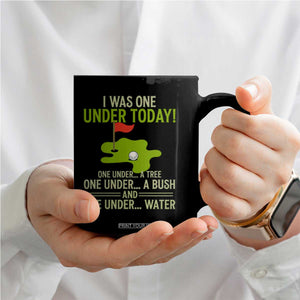 I Was One Under Today Funny Golf Humor Coffee Mug Sarcastic Golfer Joke Gift for Amateur Golfing Enthusiasts n Dads TS02 Print Your Wear
