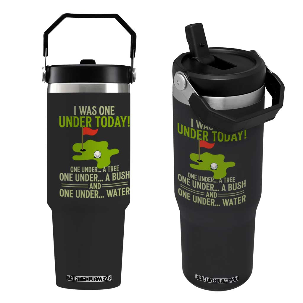 I Was One Under Today Funny Golf Humor Flip Straw Tumbler Sarcastic Golfer Joke Gift for Amateur Golfing Enthusiasts n Dads TS02 One Size: 30 oz Black Print Your Wear