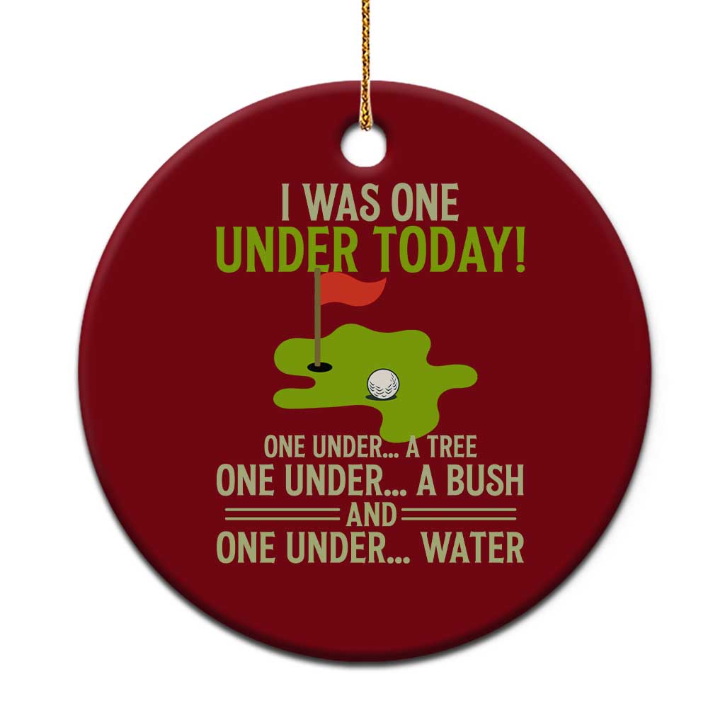 I Was One Under Today Funny Golf Humor Ceramic Ornament Sarcastic Golfer Joke Gift for Amateur Golfing Enthusiasts n Dads TS02 1pc Red Print Your Wear