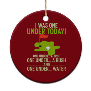 I Was One Under Today Funny Golf Humor Ceramic Ornament Sarcastic Golfer Joke Gift for Amateur Golfing Enthusiasts n Dads TS02 1pc Red Print Your Wear