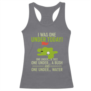 I Was One Under Today Funny Golf Humor Racerback Tank Top Sarcastic Golfer Joke Gift for Amateur Golfing Enthusiasts n Dads TS02 Charcoal Print Your Wear