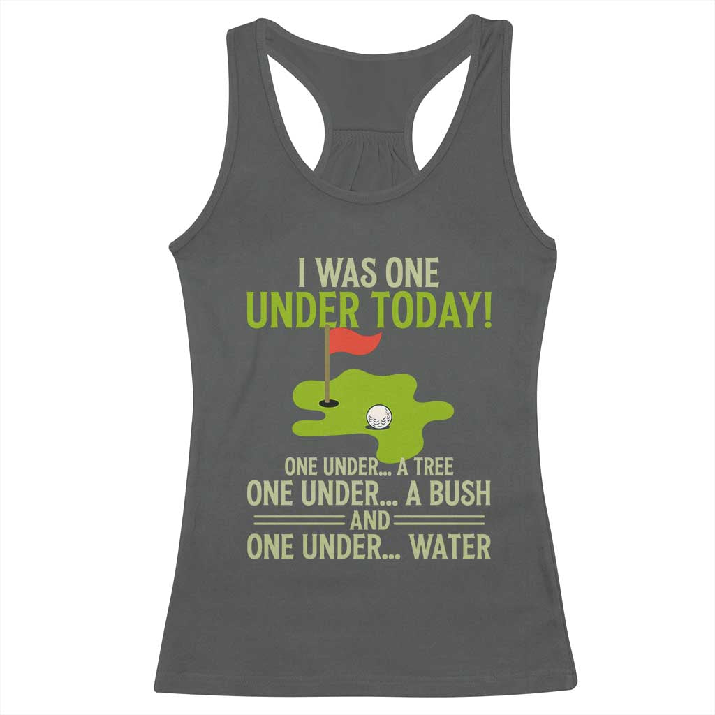 I Was One Under Today Funny Golf Humor Racerback Tank Top Sarcastic Golfer Joke Gift for Amateur Golfing Enthusiasts n Dads TS02 Dark Heather Print Your Wear