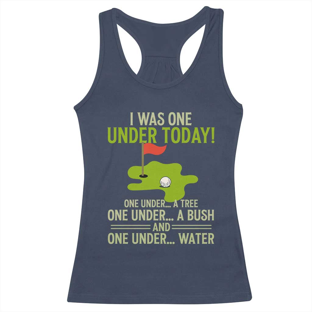 I Was One Under Today Funny Golf Humor Racerback Tank Top Sarcastic Golfer Joke Gift for Amateur Golfing Enthusiasts n Dads TS02 Navy Print Your Wear
