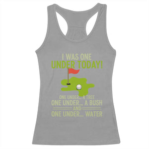 I Was One Under Today Funny Golf Humor Racerback Tank Top Sarcastic Golfer Joke Gift for Amateur Golfing Enthusiasts n Dads TS02 Sport Gray Print Your Wear
