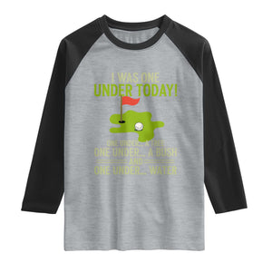 I Was One Under Today Funny Golf Humor Raglan Shirt Sarcastic Golfer Joke Gift for Amateur Golfing Enthusiasts n Dads TS02 Heather Gray Black Print Your Wear