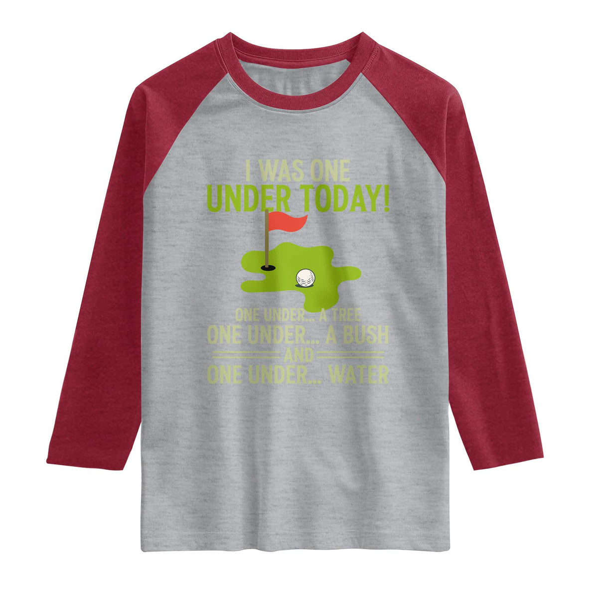 I Was One Under Today Funny Golf Humor Raglan Shirt Sarcastic Golfer Joke Gift for Amateur Golfing Enthusiasts n Dads TS02 Heather Gray Heather Red Print Your Wear