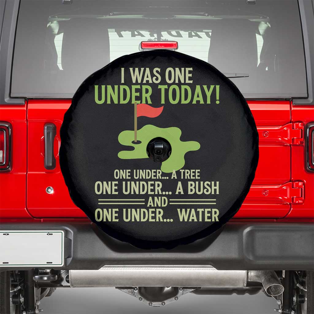 I Was One Under Today Funny Golf Humor Spare Tire Cover Sarcastic Golfer Joke Gift for Amateur Golfing Enthusiasts n Dads TS02 Black Print Your Wear