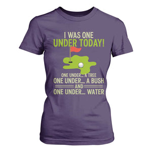 I Was One Under Today Funny Golf Humor T Shirt For Women Sarcastic Golfer Joke Gift for Amateur Golfing Enthusiasts n Dads TS02 Purple Print Your Wear
