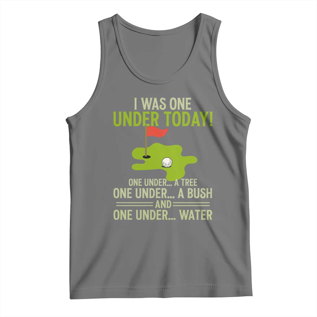 I Was One Under Today Funny Golf Humor Tank Top Sarcastic Golfer Joke Gift for Amateur Golfing Enthusiasts n Dads TS02 Black Heather Print Your Wear