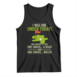 I Was One Under Today Funny Golf Humor Tank Top Sarcastic Golfer Joke Gift for Amateur Golfing Enthusiasts n Dads TS02 Black Print Your Wear