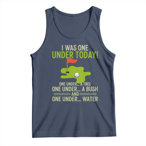 I Was One Under Today Funny Golf Humor Tank Top Sarcastic Golfer Joke Gift for Amateur Golfing Enthusiasts n Dads TS02 Navy Print Your Wear