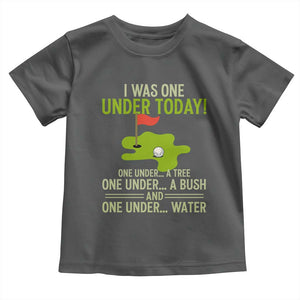 I Was One Under Today Funny Golf Humor Toddler T Shirt Sarcastic Golfer Joke Gift for Amateur Golfing Enthusiasts n Dads TS02 Dark Heather Print Your Wear