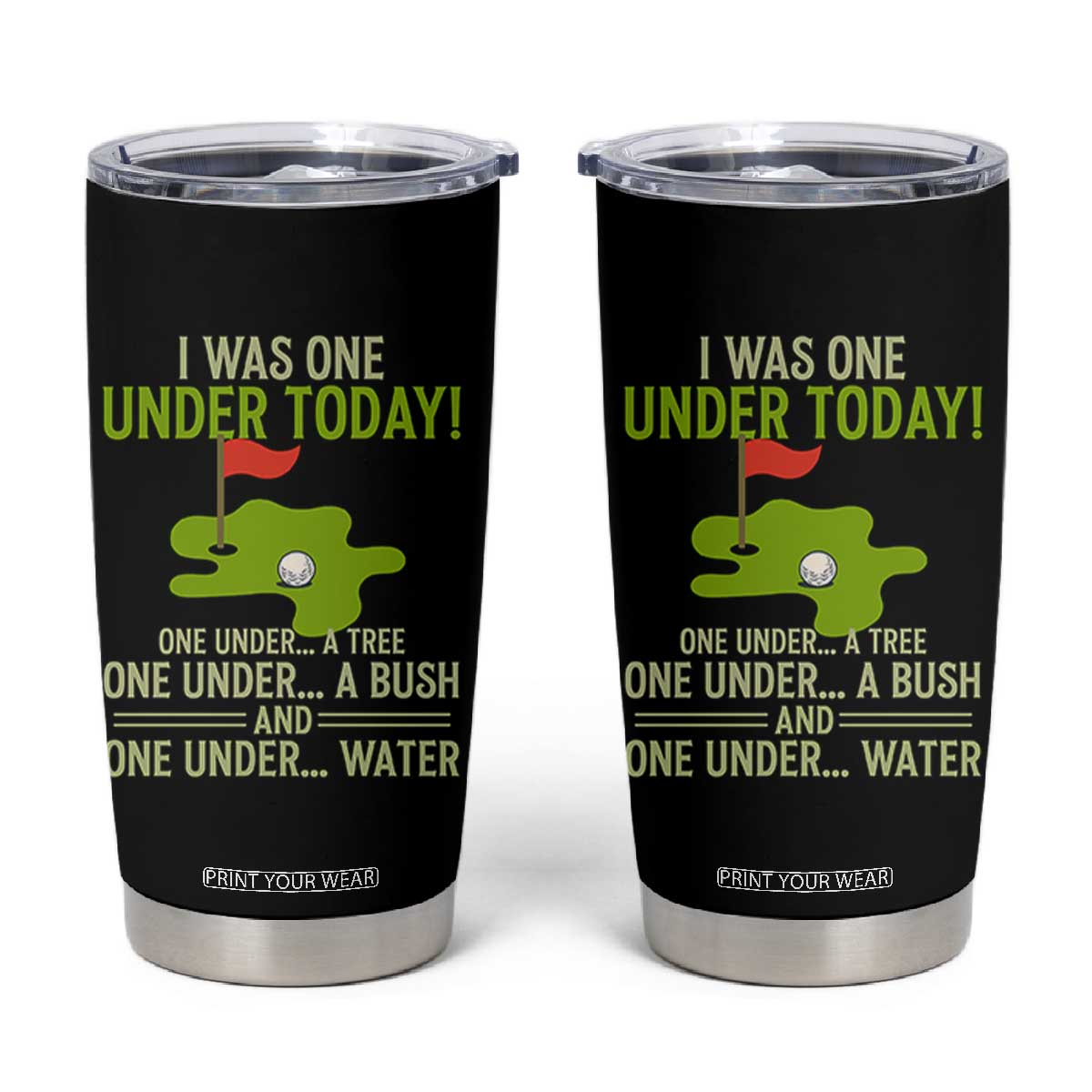 I Was One Under Today Funny Golf Humor Tumbler Cup Sarcastic Golfer Joke Gift for Amateur Golfing Enthusiasts n Dads TS02 Black Print Your Wear