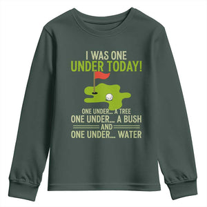 I Was One Under Today Funny Golf Humor Youth Sweatshirt Sarcastic Golfer Joke Gift for Amateur Golfing Enthusiasts n Dads TS02 Dark Forest Green Print Your Wear