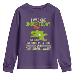 I Was One Under Today Funny Golf Humor Youth Sweatshirt Sarcastic Golfer Joke Gift for Amateur Golfing Enthusiasts n Dads TS02 Purple Print Your Wear