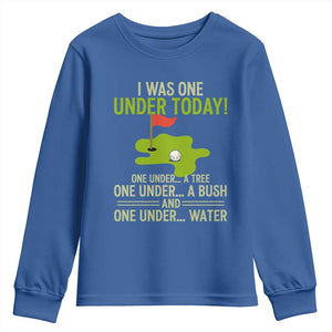 I Was One Under Today Funny Golf Humor Youth Sweatshirt Sarcastic Golfer Joke Gift for Amateur Golfing Enthusiasts n Dads TS02 Royal Blue Print Your Wear