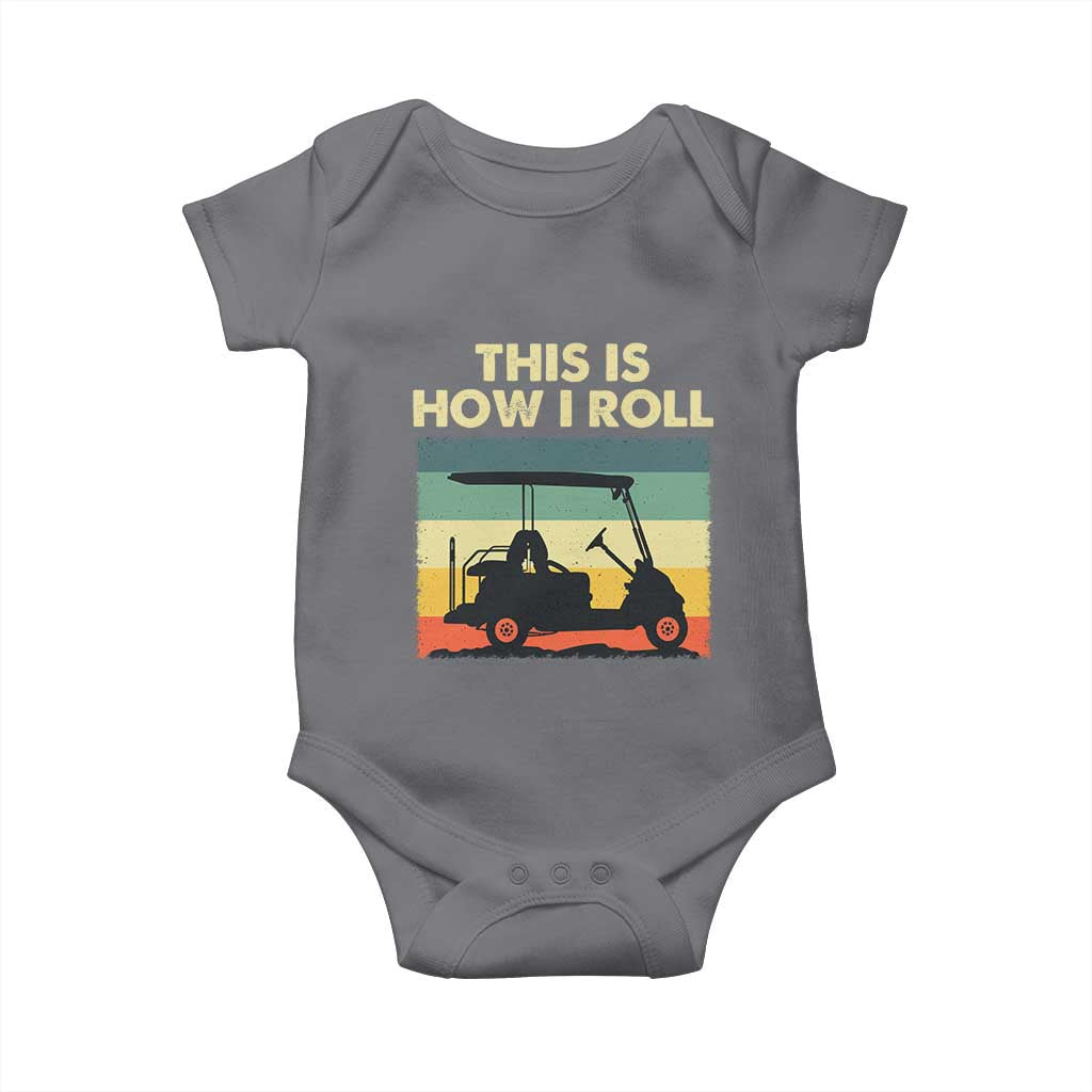 This Is How I Roll Golf Cart Retro 70s 80s Baby Onesie Vintage Golfing Lover Golfer Country Club Lifestyle TS02 Charcoal Print Your Wear