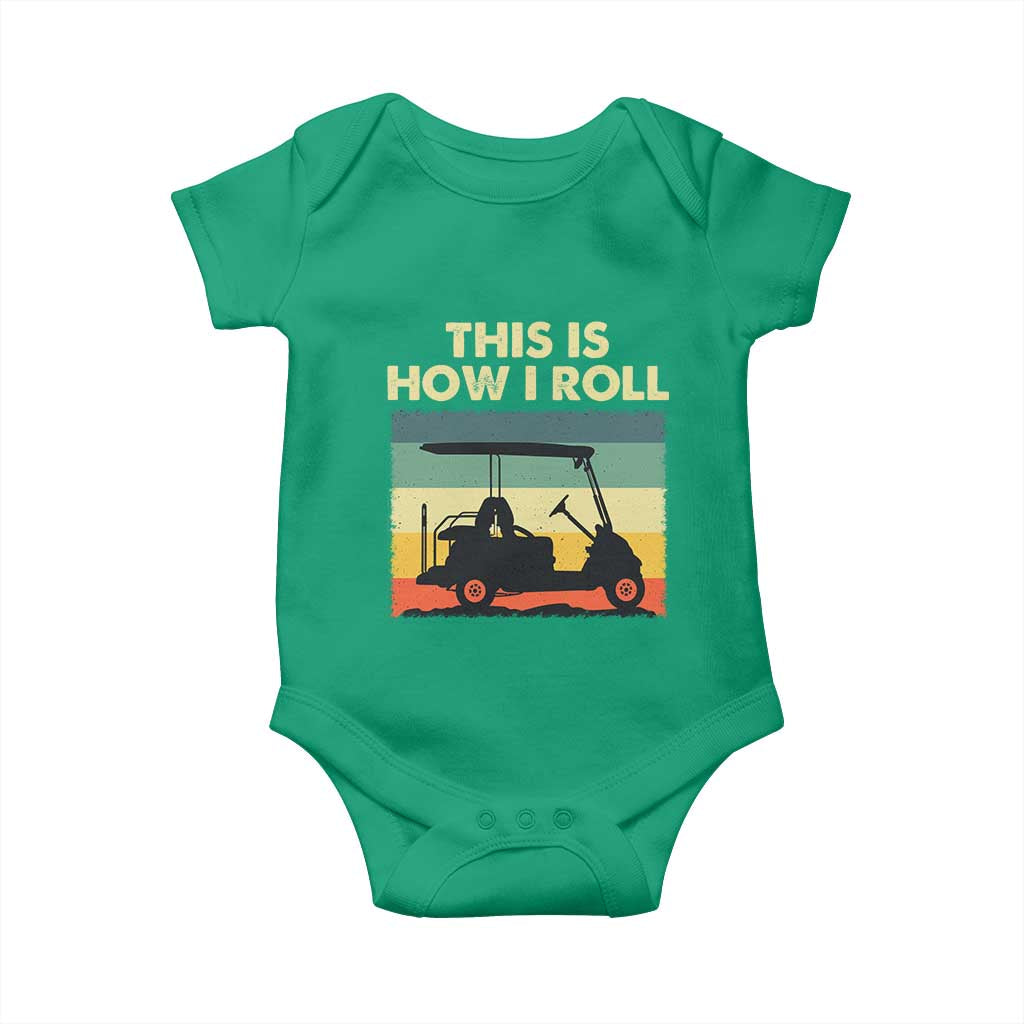 This Is How I Roll Golf Cart Retro 70s 80s Baby Onesie Vintage Golfing Lover Golfer Country Club Lifestyle TS02 Irish Green Print Your Wear