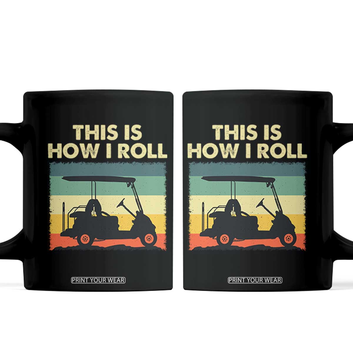 This Is How I Roll Golf Cart Retro 70s 80s Coffee Mug Vintage Golfing Lover Golfer Country Club Lifestyle TS02 Black Print Your Wear