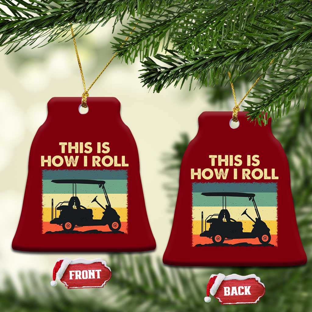 This Is How I Roll Golf Cart Retro 70s 80s Ceramic Ornament Vintage Golfing Lover Golfer Country Club Lifestyle TS02 Print Your Wear