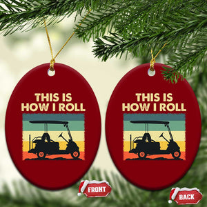 This Is How I Roll Golf Cart Retro 70s 80s Ceramic Ornament Vintage Golfing Lover Golfer Country Club Lifestyle TS02 Print Your Wear