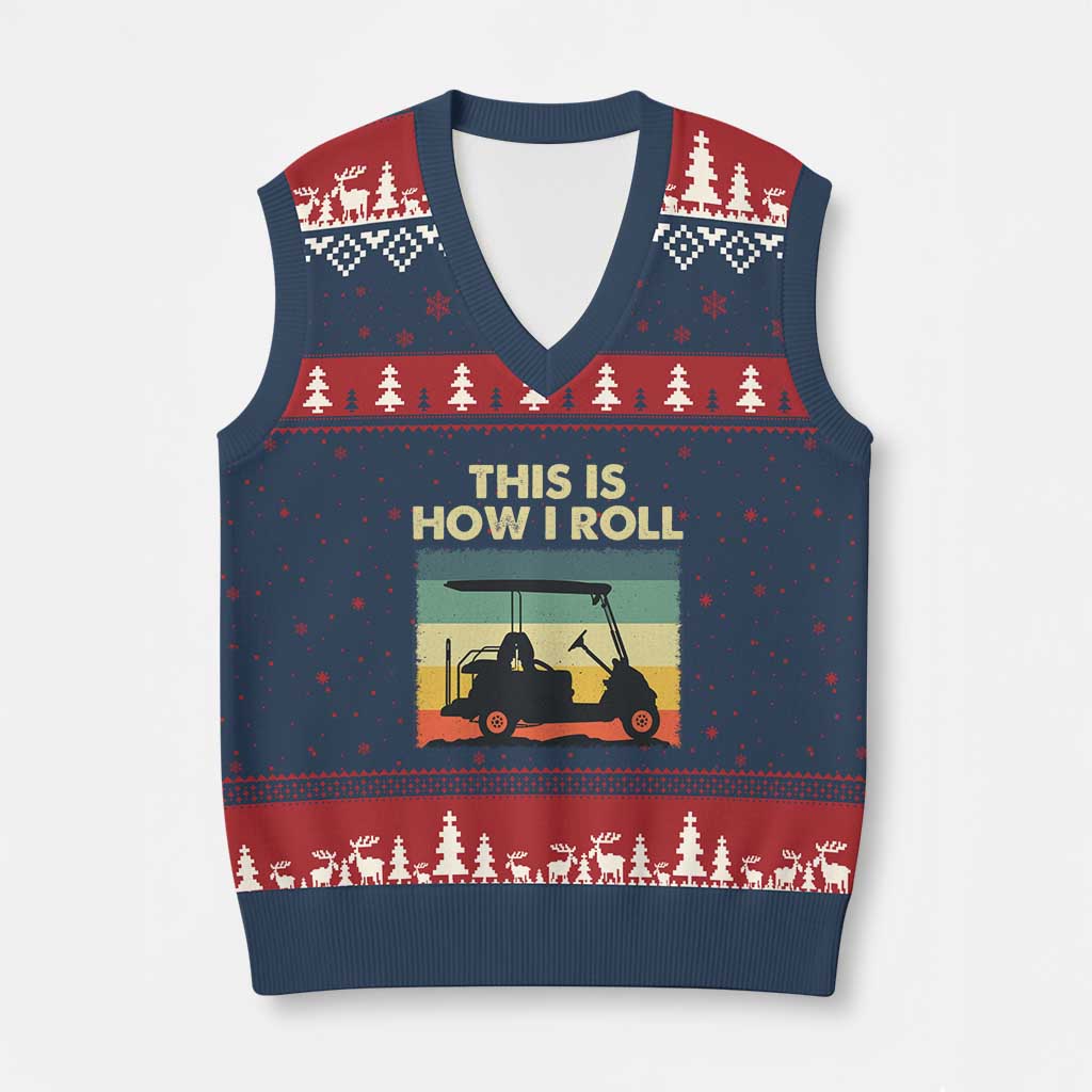 This Is How I Roll Golf Cart Retro 70s 80s V-Neck Knit Sweater Vest Vintage Golfing Lover Golfer Country Club Lifestyle TS02 Navy Red Print Your Wear