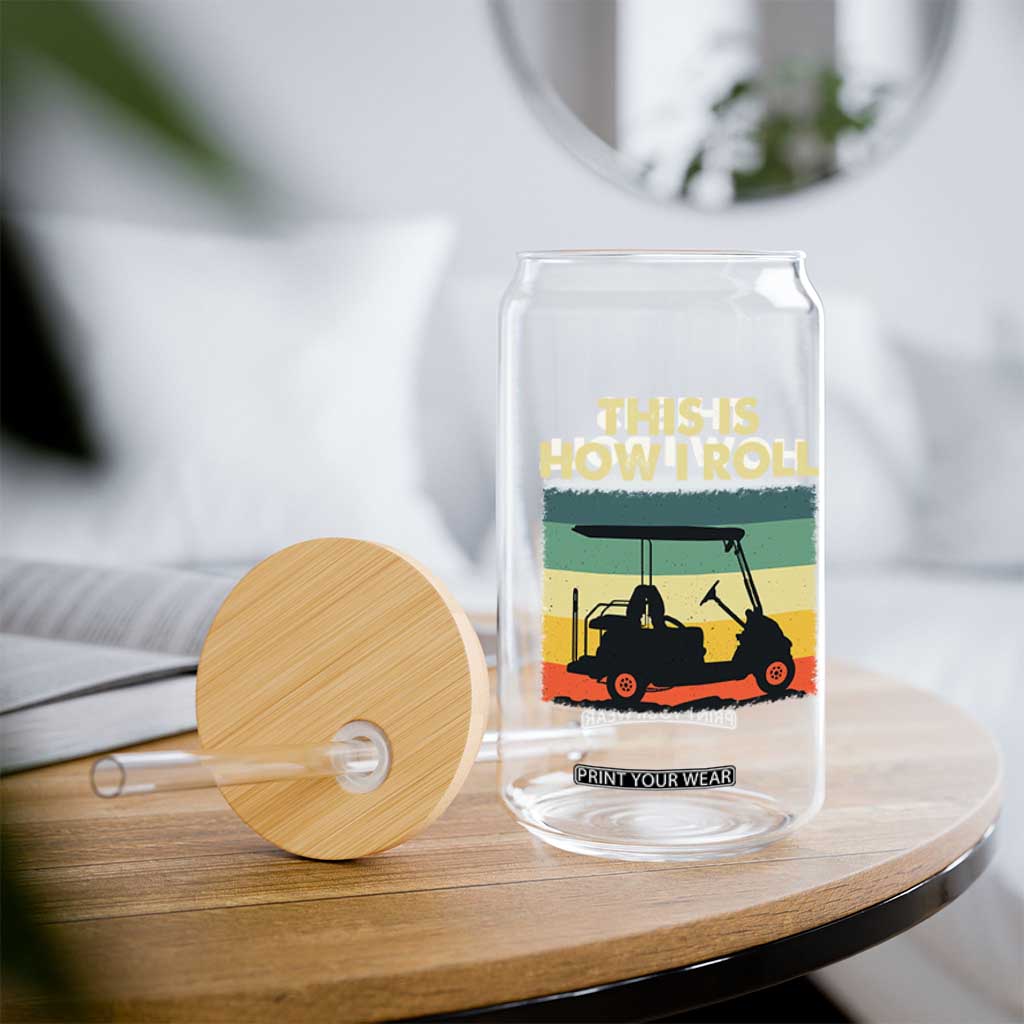 This Is How I Roll Golf Cart Retro 70s 80s Glass Can Vintage Golfing Lover Golfer Country Club Lifestyle TS02 Print Your Wear