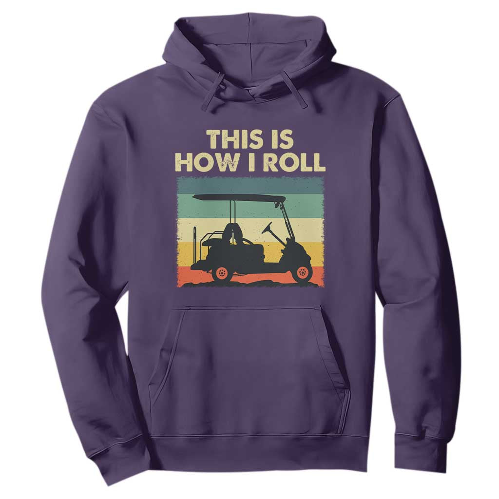 This Is How I Roll Golf Cart Retro 70s 80s Hoodie Vintage Golfing Lover Golfer Country Club Lifestyle TS02 Purple Print Your Wear