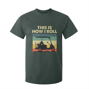 This Is How I Roll Golf Cart Retro 70s 80s T Shirt For Kid Vintage Golfing Lover Golfer Country Club Lifestyle TS02 Dark Forest Green Print Your Wear