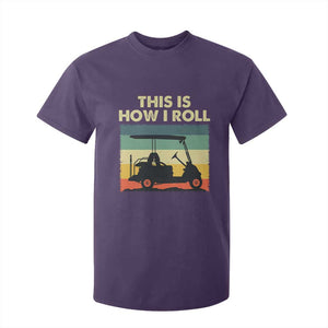 This Is How I Roll Golf Cart Retro 70s 80s T Shirt For Kid Vintage Golfing Lover Golfer Country Club Lifestyle TS02 Purple Print Your Wear