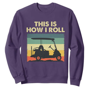 This Is How I Roll Golf Cart Retro 70s 80s Sweatshirt Vintage Golfing Lover Golfer Country Club Lifestyle TS02 Purple Print Your Wear