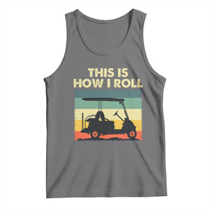 This Is How I Roll Golf Cart Retro 70s 80s Tank Top Vintage Golfing Lover Golfer Country Club Lifestyle TS02 Black Heather Print Your Wear
