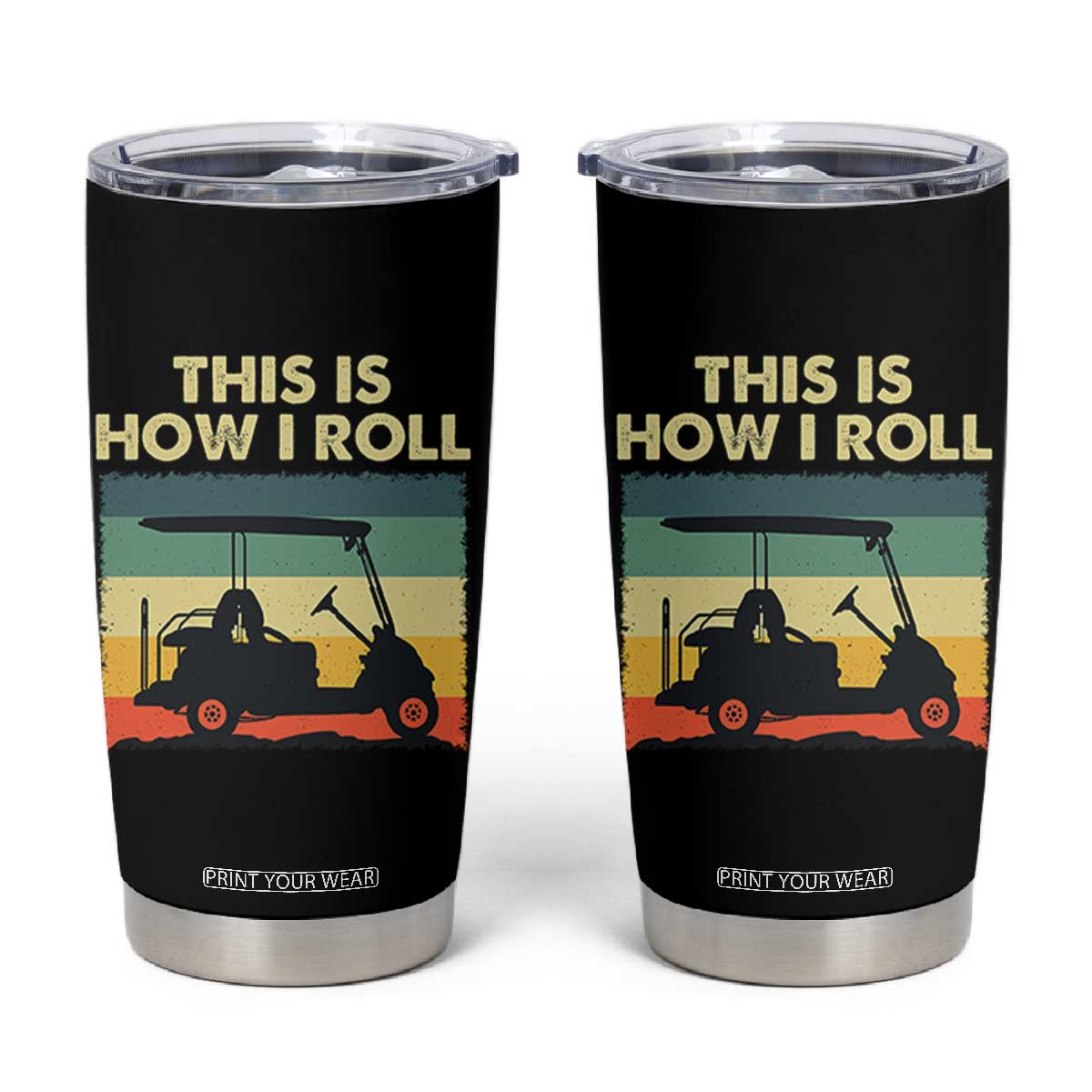 This Is How I Roll Golf Cart Retro 70s 80s Tumbler Cup Vintage Golfing Lover Golfer Country Club Lifestyle TS02 Black Print Your Wear