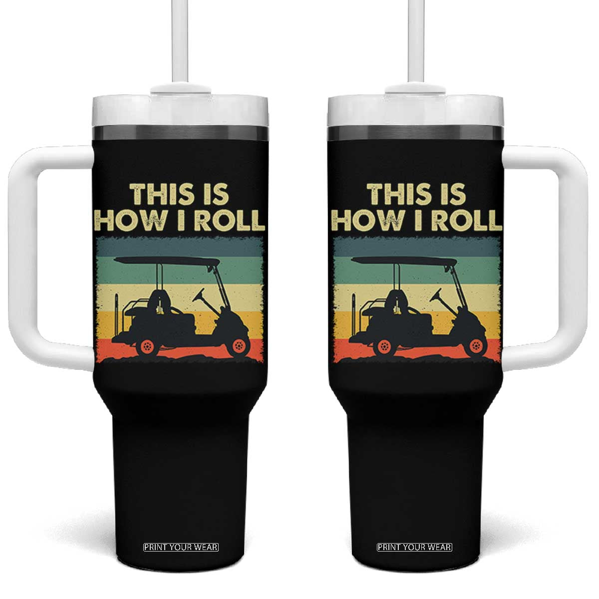 This Is How I Roll Golf Cart Retro 70s 80s Tumbler With Handle Vintage Golfing Lover Golfer Country Club Lifestyle TS02 One Size: 40 oz Black Print Your Wear