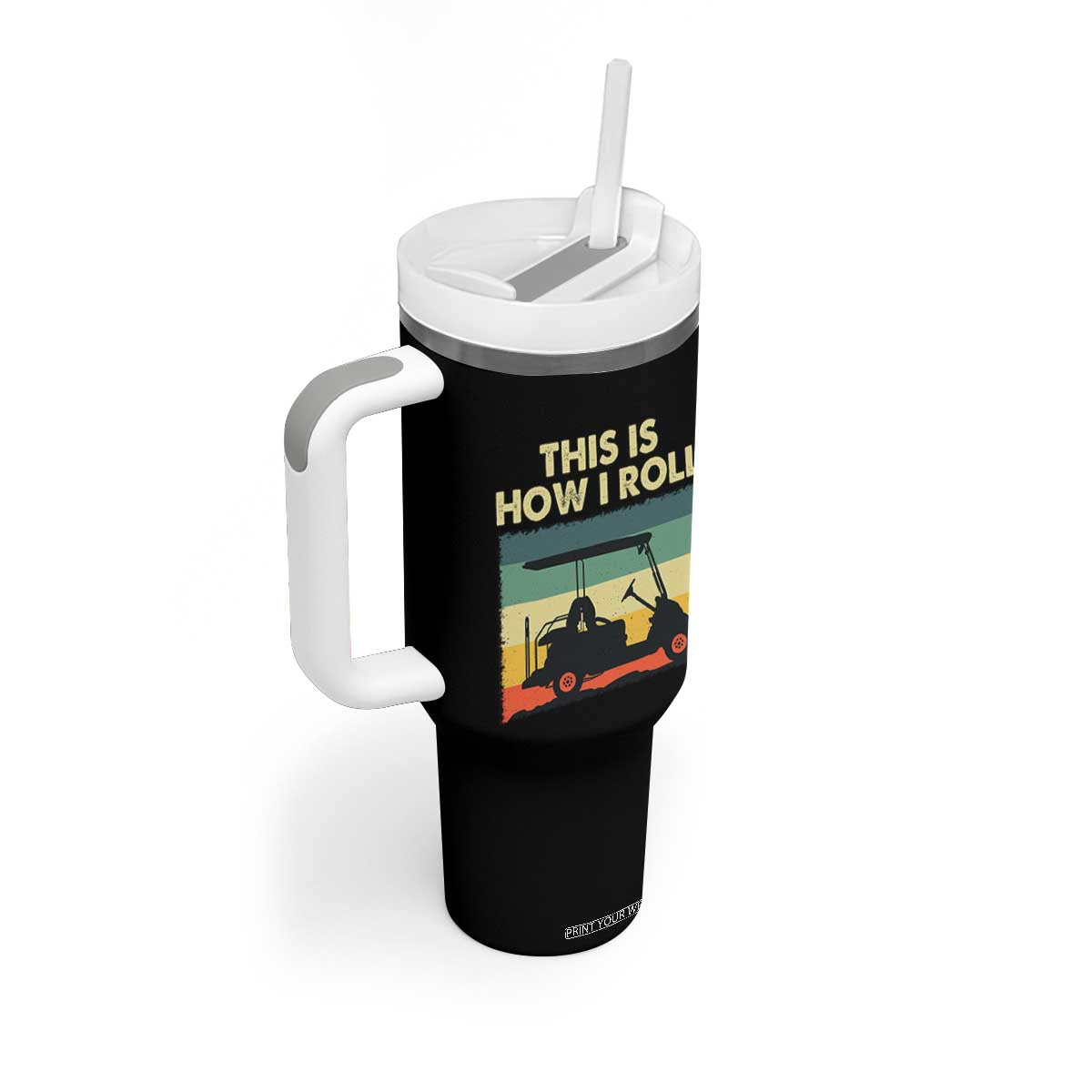 This Is How I Roll Golf Cart Retro 70s 80s Tumbler With Handle Vintage Golfing Lover Golfer Country Club Lifestyle TS02 Print Your Wear