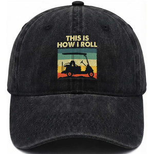 This Is How I Roll Golf Cart Retro 70s 80s Washed Cotton Baseball Cap Vintage Golfing Lover Golfer Country Club Lifestyle TS02 Print Your Wear