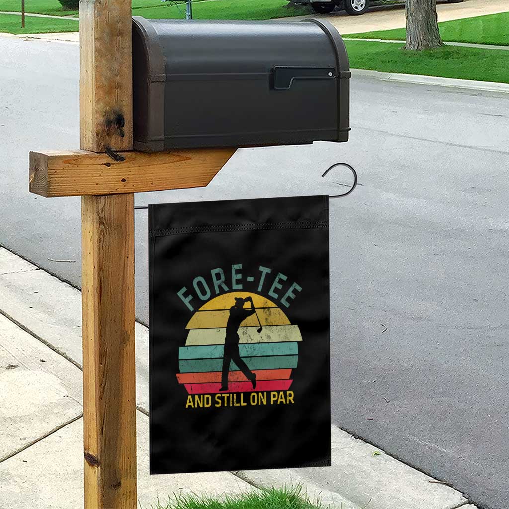 Fore-Tee And Still On Par Funny 40th Birthday Golf Garden Flag Milestone Birthday Gift for Golfers Retro Sporty TS02 Print Your Wear