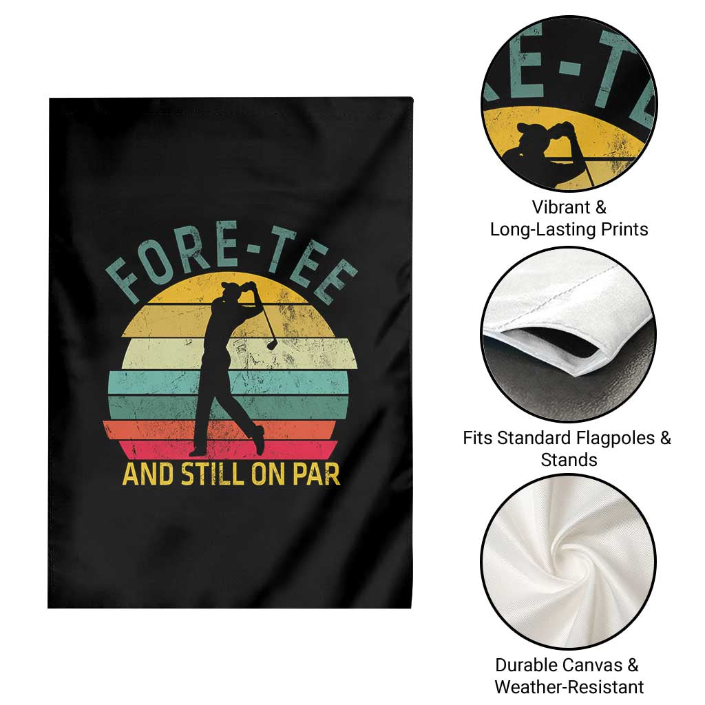 Fore-Tee And Still On Par Funny 40th Birthday Golf Garden Flag Milestone Birthday Gift for Golfers Retro Sporty TS02 Print Your Wear