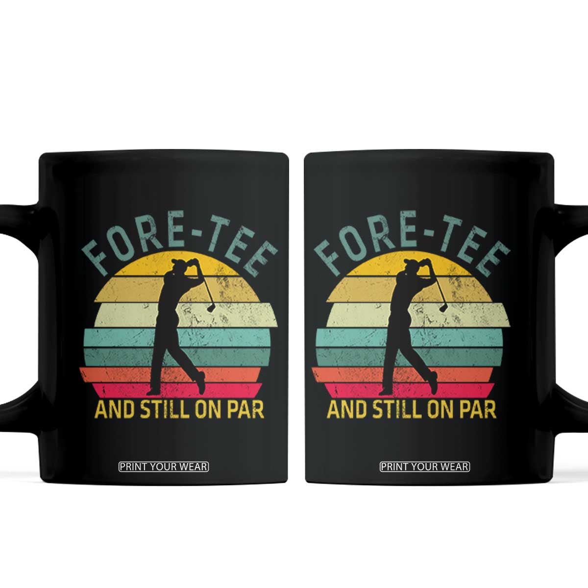 Fore-Tee And Still On Par Funny 40th Birthday Golf Coffee Mug Milestone Birthday Gift for Golfers Retro Sporty TS02 Black Print Your Wear