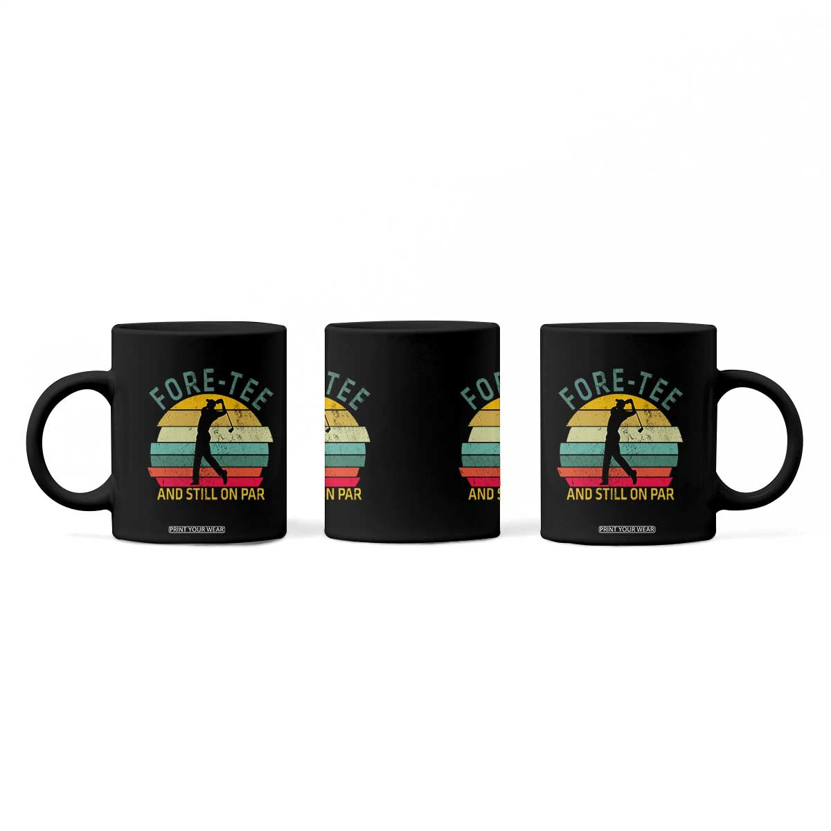 Fore-Tee And Still On Par Funny 40th Birthday Golf Coffee Mug Milestone Birthday Gift for Golfers Retro Sporty TS02 Print Your Wear