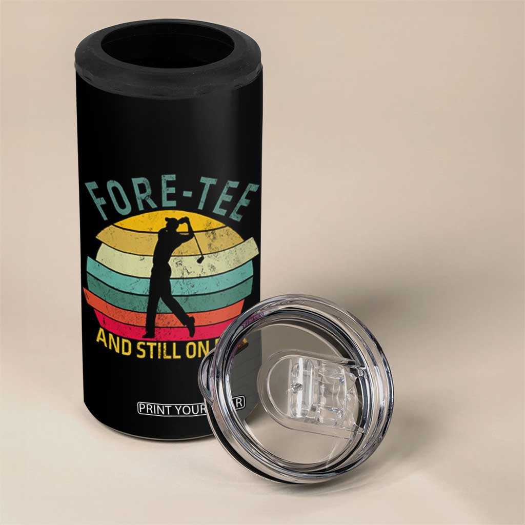 Fore-Tee And Still On Par Funny 40th Birthday Golf 4 in 1 Can Cooler Tumbler Milestone Birthday Gift for Golfers Retro Sporty TS02 Print Your Wear
