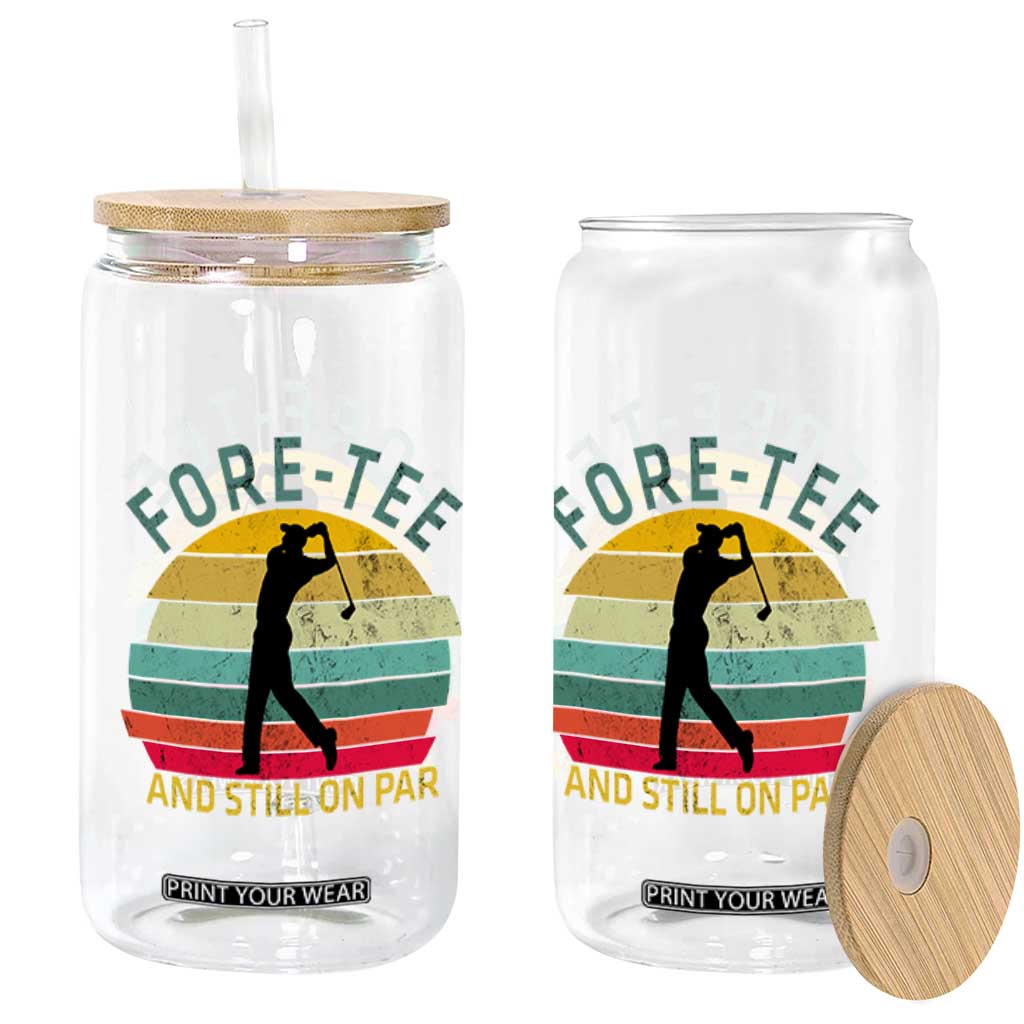 Fore-Tee And Still On Par Funny 40th Birthday Golf Glass Can Milestone Birthday Gift for Golfers Retro Sporty TS02 Print Your Wear