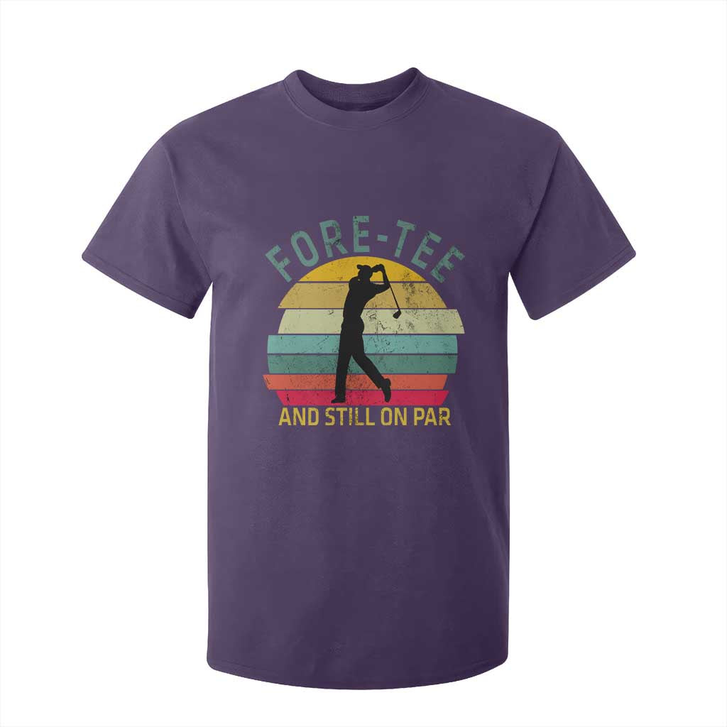 Fore-Tee And Still On Par Funny 40th Birthday Golf T Shirt For Kid Milestone Birthday Gift for Golfers Retro Sporty TS02 Purple Print Your Wear
